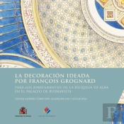 La Decoración Ideada Por François Grognard Para Los Apartamentos De La Duquesa De Alba En El Palacio