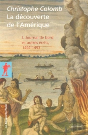 La Découverte De L'Amérique T.1 ; Journal De Bord Et Autres Écrits, 1492-1493
