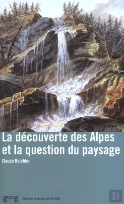 Bertrand.pt - La Decouverte Des Alpes Et La Question Du Paysage
