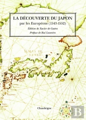 La Decouverte Du Japon (1543). Les Premiers Temoignages Europeens