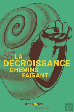 Bertrand.pt - La Décroissance, Chemins Faisant : Petit Manuel D'Écologie Politique