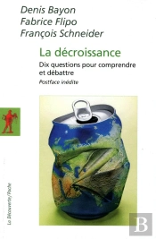 La Décroissance : Dix Questions Pour Comprendre Et En Débattre