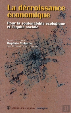 Bertrand.pt - La Décroissance Économique ; Pour La Soutenabilité Écologique Et L'Équité Sociale