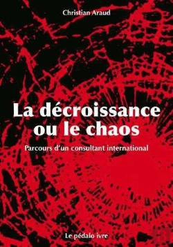 Bertrand.pt - La Décroissance Ou Le Chaos ;  Parcours D'Un Consultant International