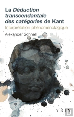 Bertrand.pt - La Déduction Transcendantale Des Catégories De Kant : Interprétation Phénoménologique