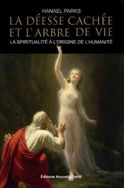 Bertrand.pt - La Déesse Cachée Et L'Arbre De Vie : La Spiritualité À L'Origine De L'Humanité