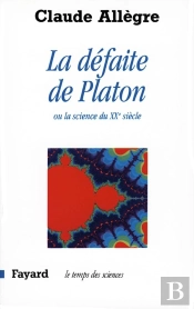 La Défaite De Platon : Ou La Science Du Xxe Siècle