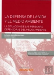 La Defensa De La Vida Y El Medio Ambiente: La Situación De Las Personas Defensoras Del Medio Ambient