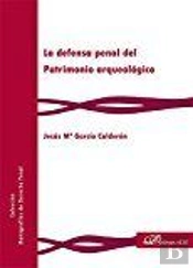 La Defensa Penal Del Patrimonio Arqueológico