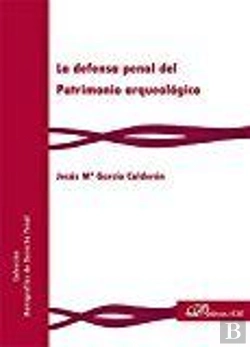 Bertrand.pt - La Defensa Penal Del Patrimonio Arqueológico