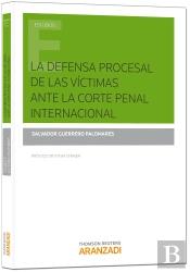 La Defensa Procesal De Las Victimas Ante La Corte Penal Internacional