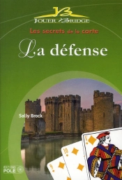 La Défense Au Bridge ; Les Secrets De La Carte