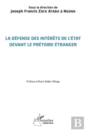 La Défense Des Intérêts De L'État Devant Le Prétoire Étranger