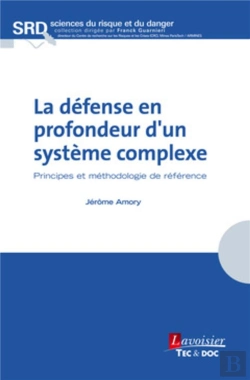 Bertrand.pt - La Défenseur En Profondeur D'Un Système Complexe : Principes Et Méthodologie De Référence