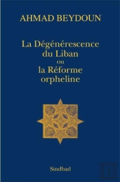 La Dégénérescence Du Liban Ou La Réforme Orpheline
