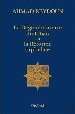 Bertrand.pt - La Dégénérescence Du Liban Ou La Réforme Orpheline