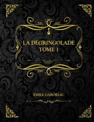 La Degringolade Tome 1