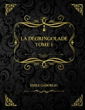 La Degringolade Tome 1