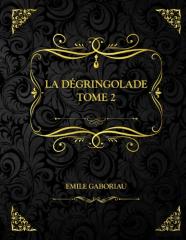 La Degringolade Tome 2