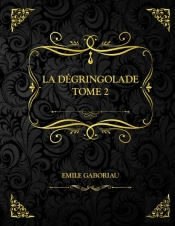 La Degringolade Tome 2