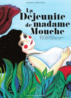 Bertrand.pt - La Dejeunite De Mme Mouche - Et Autres Tracas Pour Lesquels Elle Alla Consulter Le Docteur Wicott