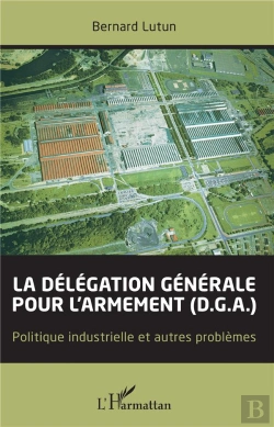 Bertrand.pt - La Delegation Generale Pour L'Armement (D.G.A.) - Politique Industrielle Et Autres Problemes