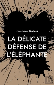 La Délicate Défense De L'Éléphante : Version Gros Caractères