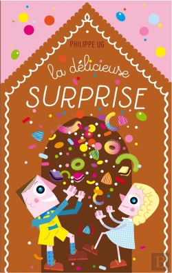 Bertrand.pt - La Delicieuse Surprise Ou Hansel Et Gretel Dans La Melasse