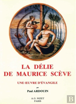 Bertrand.pt - La Délie De Maurice Scève : Une Oeuvre D'Évangile
