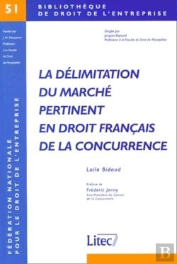 Bertrand.pt - La Delimitation Du Marche Pertinent En Droit Francais De La Concurrence