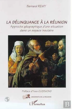 Bertrand.pt - La Delinquance A La Reunion : Approche Géographique D'Une Situation Dans Un Espace Insulaire
