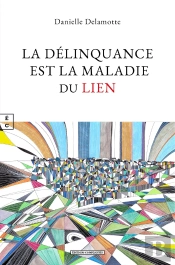 La Délinquance Est La Maladie Du Lien