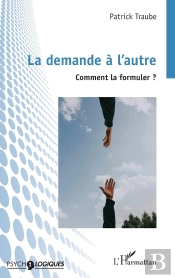 La Demande À L'Autre : Comment La Formuler ?