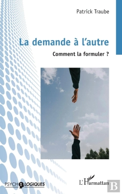 Bertrand.pt - La Demande À L'Autre : Comment La Formuler ?