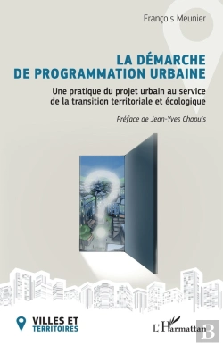 Bertrand.pt - La Démarche De Programmation Urbaine : Une Pratique Du Projet Urbain Au Service De La Transition Territoriale Et Écologique