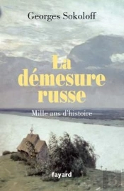 La Démesure Russe ; Mille Ans D'Histoire