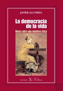 Bertrand.pt - La Democracia De La Vida. Notas Sobre Una Metáfora Ética
