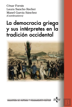 Bertrand.pt - La Democracia Griega Y Sus Interpretes En La Tradicion Occid