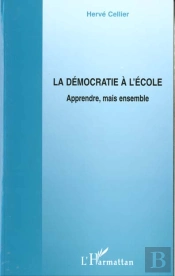 La Democratie A L'Ecole ; Apprendre Mais Ensemble