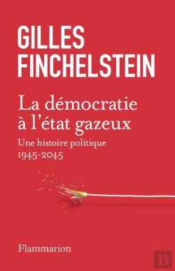Bertrand.pt - La Démocratie À L'État Gazeux : Une Histoire Politique 1945-2025