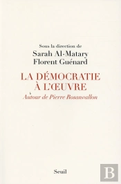 La Démocratie À L'Oeuvre ; Autour De Pierre Rosanvallon