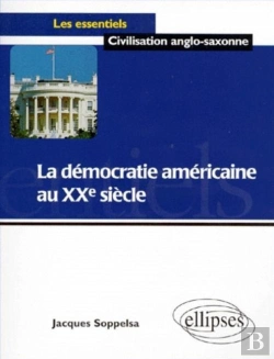 Bertrand.pt - La Démocratie Américaine Au Xxe Siècle