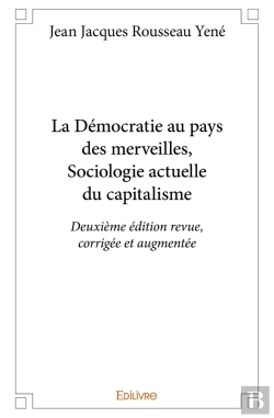 Bertrand.pt - La Démocratie Au Pays Des Merveilles, Sociologie Actuelle Du Capitalisme : Deuxième Édition Revue, Corrigée Et Augmentée