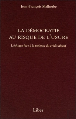 Bertrand.pt - La Démocratie Au Risque De L'Usure : L'Éthique Face À La Violence Du Crédit Abusif