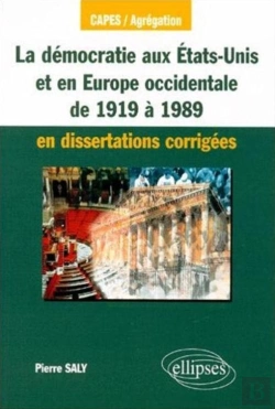 Bertrand.pt - La Démocratie Aux États-Unis Et En Europe Occidentale De 1919 À 1989 En Dissertations Corrigées