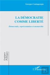 La Démocratie Comme Liberté : Démocratie, Représentation Et Monarchie