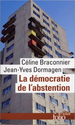 Bertrand.pt - La Démocratie De L'Abstention : Aux Origines De La Démobilisation Électorale En Milieux Populaires