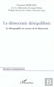 La Democratie Desequilibree ; La Demographie Au Secours De La Democratie