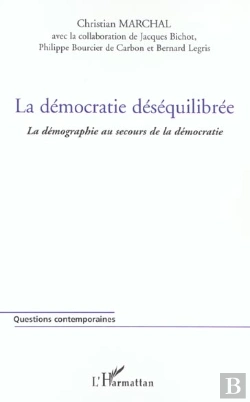 Bertrand.pt - La Democratie Desequilibree ; La Demographie Au Secours De La Democratie