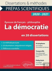 La Démocratie En 20 Dissertations ; Prépas Scientifiques ; Épreuve De Français-Philosophie (Édition 2020/2021)